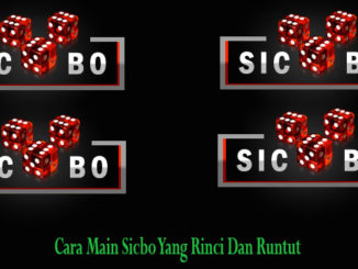 Cara Main Sicbo Yang Rinci Dan Runtut