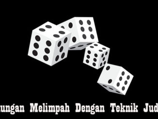 Keuntungan Melimpah Dengan Teknik Judi Dadu