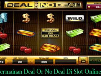 Permainan Deal Or No Deal Di Slot Online
